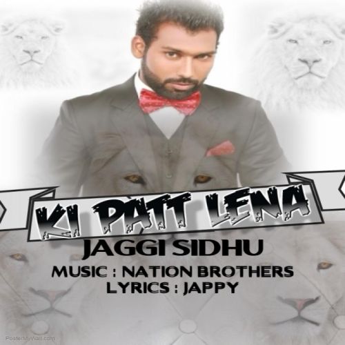 Ki Patt Lena Jaggi Sidhu Mp3 Song Download