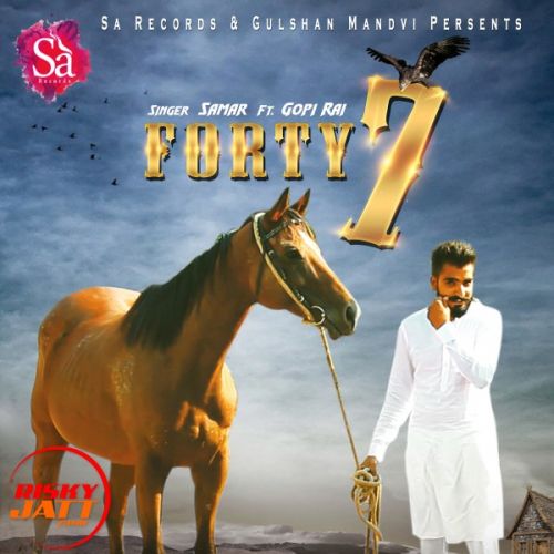 Forty 7 Samar Ft. Gopi Rai Mp3 Song Download