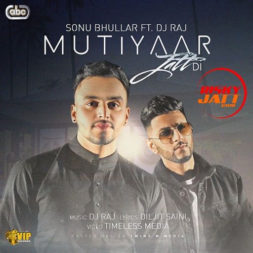 Mutiyaar Jatt Di Sonu Bhullar Mp3 Song Download