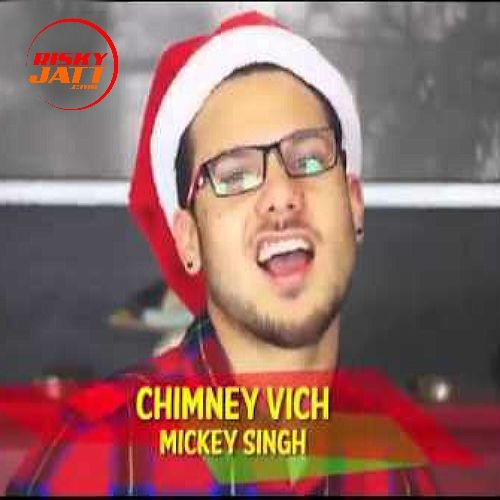 Chimney Vich Mickey Singh, Jus Reign Mp3 Song Download