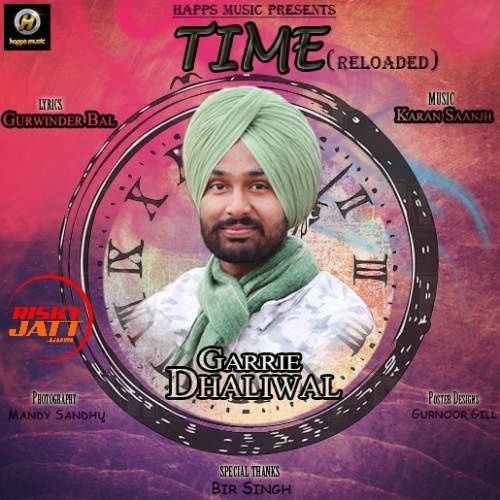 Time (Reloaded) Garrie Dhaliwal Mp3 Song Download