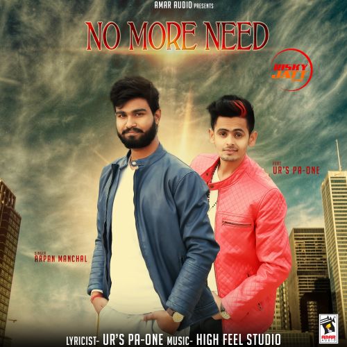 No More Need Arpan Manchal, Ur Pa-One Mp3 Song Download