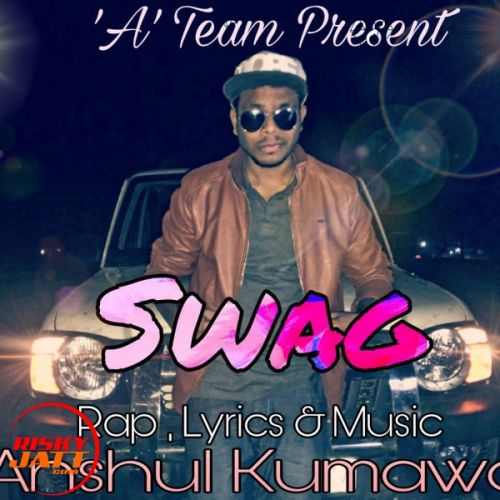 Swag Anshul Kumawat Mp3 Song Download