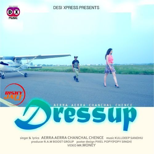 Dress Up Aerra Aerra Chanchal Chence Mp3 Song Download