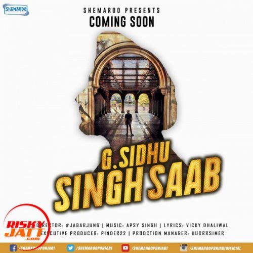 Singh saab G Sidhu, Apsy Singh Mp3 Song Download