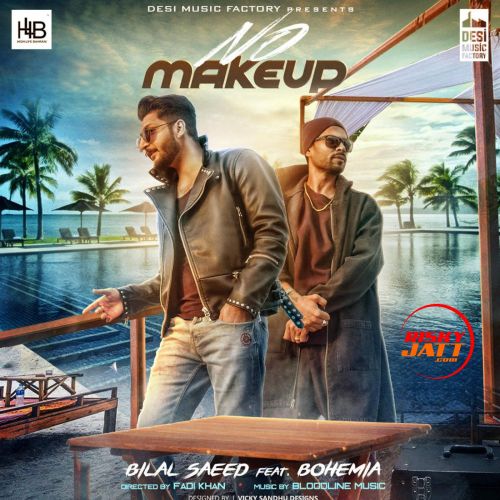 No Make Up Bilal Saeed Mp3 Song Download