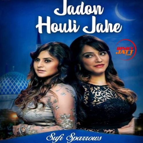 Jadon Houli Jahe Sufi Sparrows Mp3 Song Download