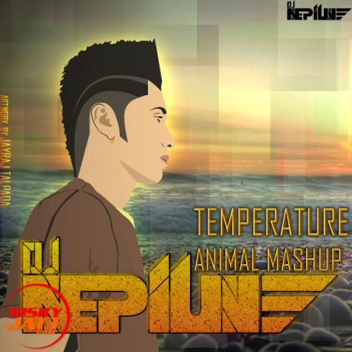 Temperature Animal Mashup(dj Nepiune Remix) DJ Nepiune Remix Mp3 Song Download