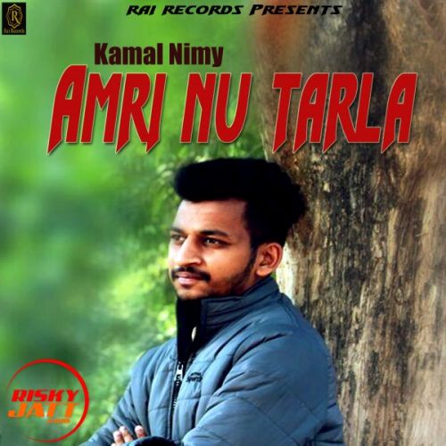 Amri Nu Tarla Kamal Nimy Mp3 Song Download