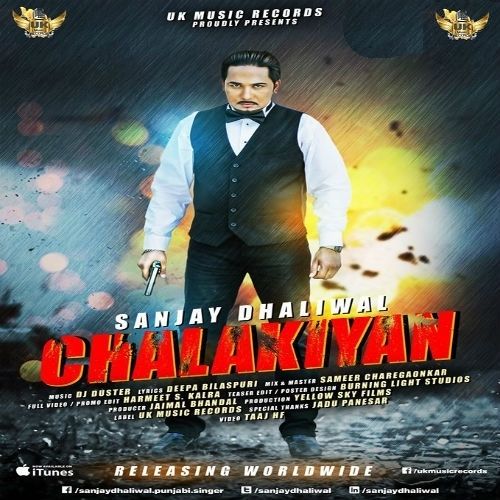 Chalakiyan Sanjay Dhaliwal Mp3 Song Download