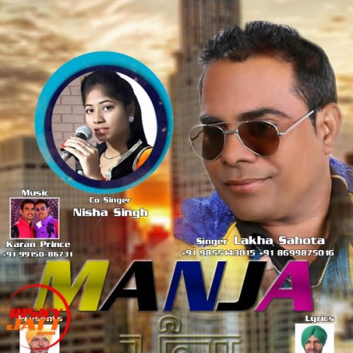 Manja Lakha Sahota Ft Nisha Singh Mp3 Song Download