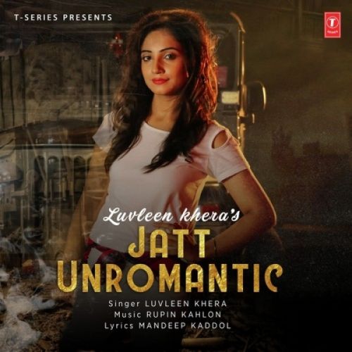 Jatt Unromantic Luvleen Khera Mp3 Song Download