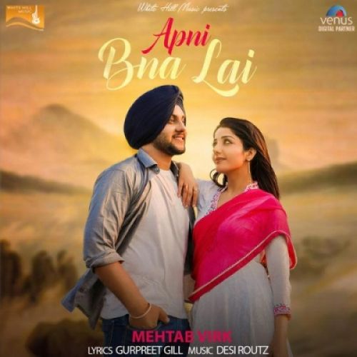 Apni Bna Lai Mehtab Virk Mp3 Song Download