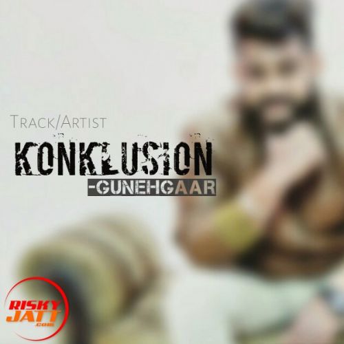 Konklusion GunehGaar Mp3 Song Download