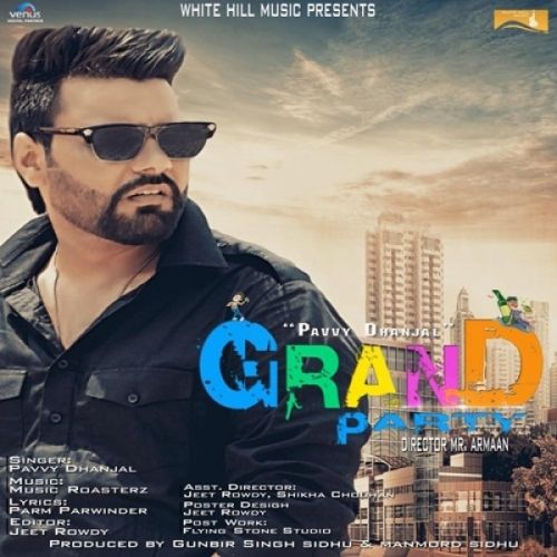 Grand Party Pavvy Dhanjal Mp3 Song Download