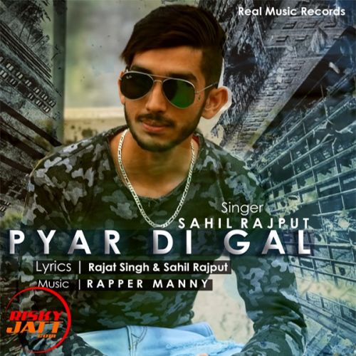 Pyar Di Gall Sahil Rajput Mp3 Song Download