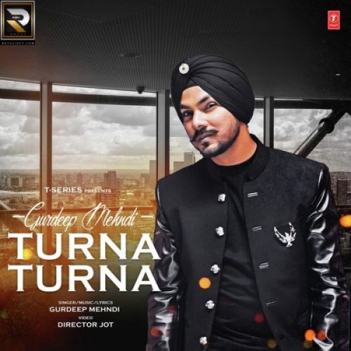 Turna Turna Gurdeep Mehndi Mp3 Song Download