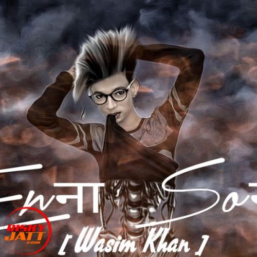 Enna Sona Wasim Khan Mp3 Song Download