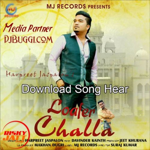 Loafer Challa Harpreet Jaspalon Mp3 Song Download