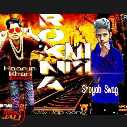 Rokna Ni Rapstar Haarun Khan, Shoyab Swag Mp3 Song Download