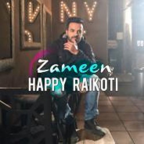 Zameen Happy Raikoti Mp3 Song Download