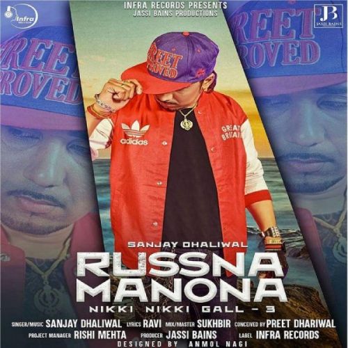 Russna Manona (Nikki Nikki Gall 3) Sanjay Dhaliwal Mp3 Song Download