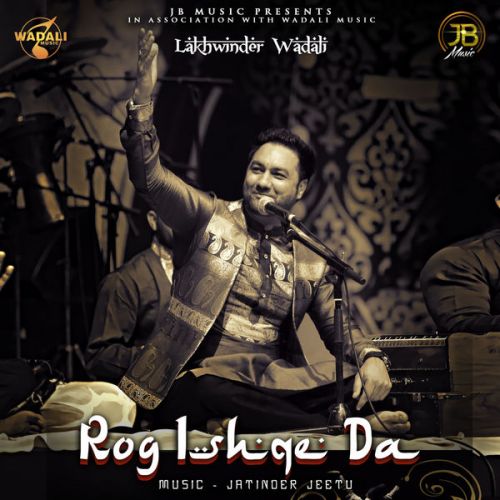 Rog Ishqe Da By Lakhwinder Wadali full album mp3 songs