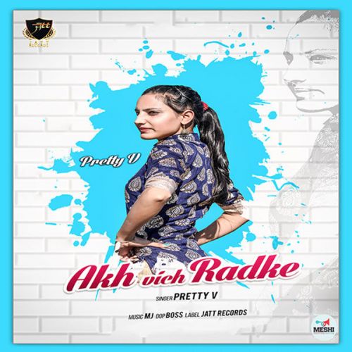 Akh Vich Radke Pretty V Mp3 Song Download