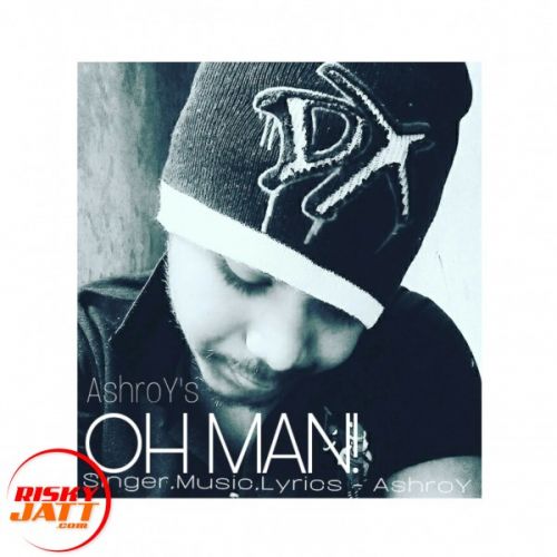 Oh Man Ashroy Mp3 Song Download