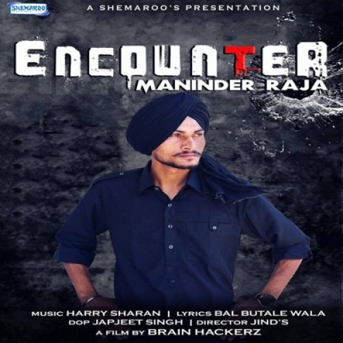 Encounter Maninder Raja Mp3 Song Download