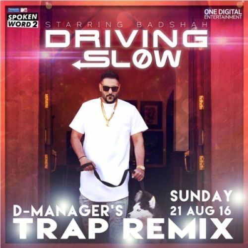 Driving Slow Trap Remix D Manager, Badshah Mp3 Song Download