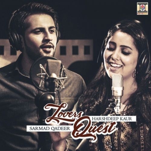 Lovers Quest (Romantic Medley 5) Sarmad Qadeer, Harshdeep Kaur Mp3 Song Download