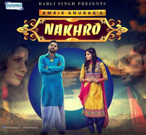 Nakhro Amrik Anurag Mp3 Song Download