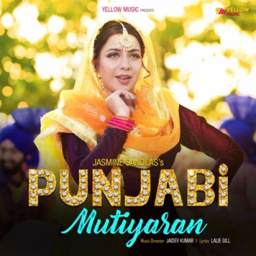 Punjabi Mutiyaran Jasmine Sandlas Mp3 Song Download