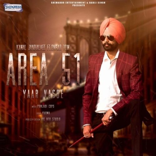 Area 51 Yaar Vasde Kawal Jandialvee, Onkar 10W Mp3 Song Download