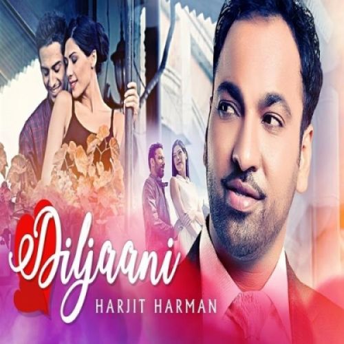 Diljaani (24 Carat) Harjit Harman Mp3 Song Download