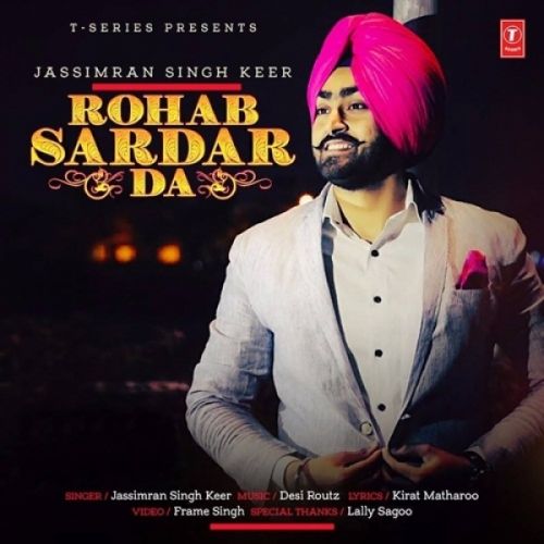 Rohab Sardar Da Jassimran Singh Keer Mp3 Song Download