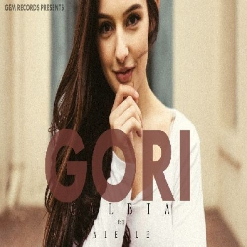 Gori Aiesle, Galbia Mp3 Song Download