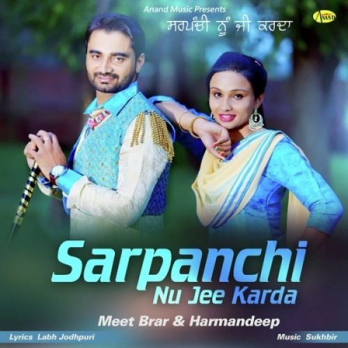 Sarpanchi Nu Jee Karda Meet Brar, Harmandeep Mp3 Song Download