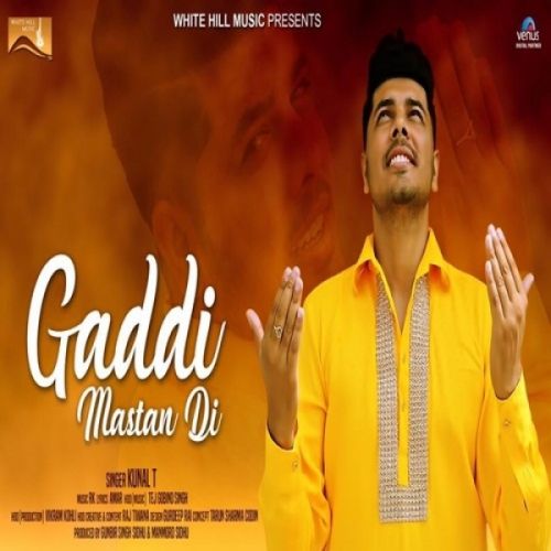 Gaddi Mastan Di Kunal T Mp3 Song Download