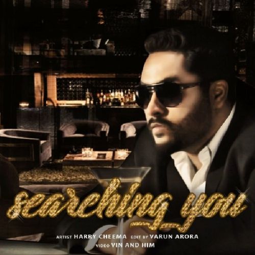 Searching You Harry Cheema Mp3 Song Download