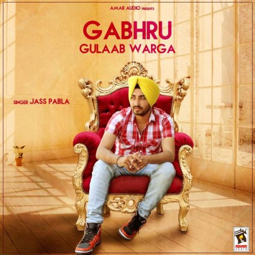 Gabhru Gulaab Warga Jass Pabla Mp3 Song Download