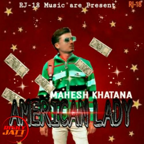 American Lady Mahesh Khatana Mk Mp3 Song Download