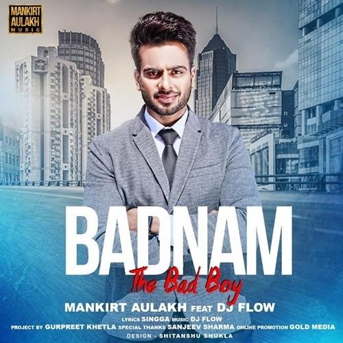 Badnam (The Bad Boy) Mankirt Aulakh, DJ Flow Mp3 Song Download