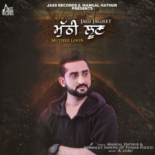 Muthhi Loon By Jagi Jagjeet full album mp3 songs