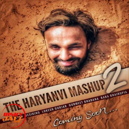 The Haryanvi Mashup 2 Ft. Gurmeet Bhadana Akki Kalyan,  Baba Bhairupia,  Lokesh Gurjar Mp3 Song Download