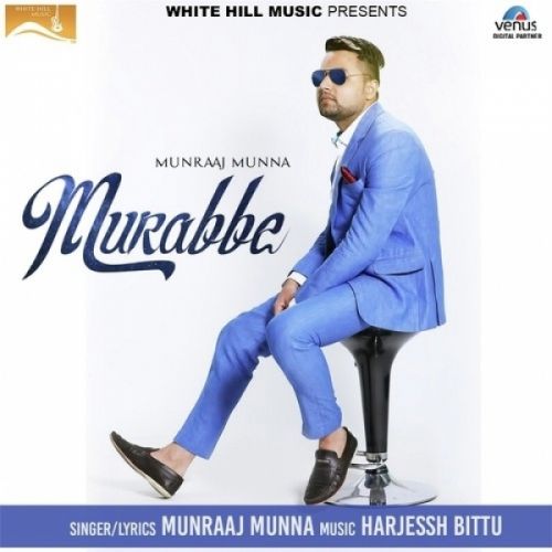 Murabbe Munraaj Munna Mp3 Song Download