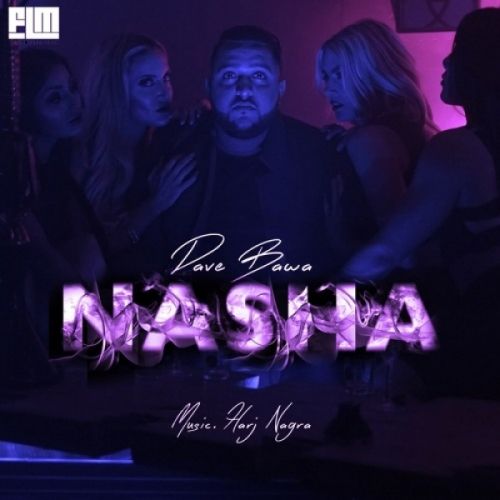 Nasha Dave Bawa Mp3 Song Download