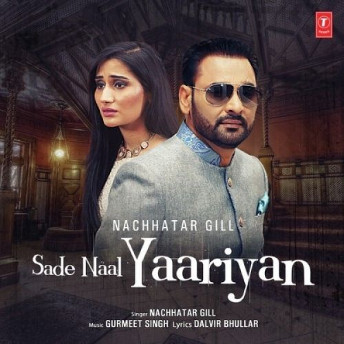 Sade Naal Yaariyan Nachhatar Gill Mp3 Song Download