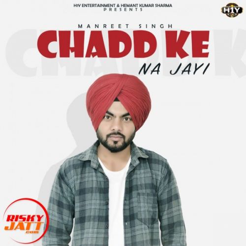 Chadd Ke Na Jaayi Manreet Singh Mp3 Song Download